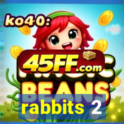 rabbits 2